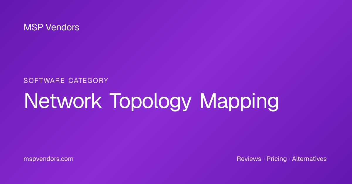 Network Topology for MSPs | MSP Vendors
