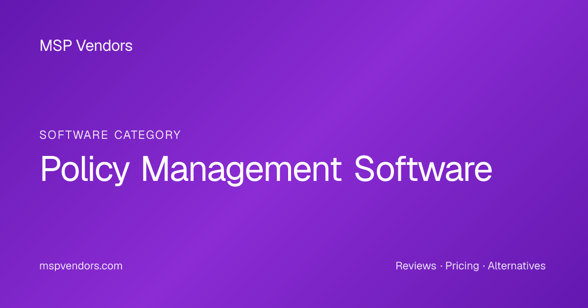 Policy Management for MSPs | MSP Vendors